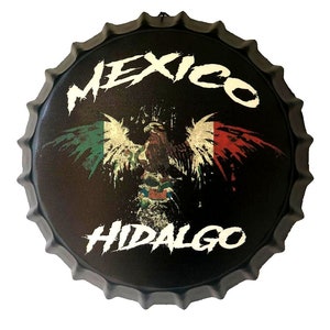 Hidalgo Mexico Eagle Flag Bottle Cap Metal Tin Sign 13.8 Inches Diameter Wall Art Plaque  Home Decor - Bonus 1 Sticker Decal 3&quot; Tall