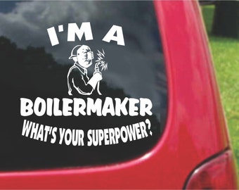 Set (2 Pieces) I'm a Boilermaker  What's Your Superpower? Sticker Decals 20 Colors To Choose From.  U.S.A Free Shipping