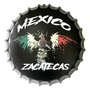 Zacatecas Mexico Eagle Flag Bottle Cap Metal Tin Sign 13.8 Inches Diameter Wall Art Plaque  Home Decor - Bonus 1 Sticker Decal 3&quot; Tall