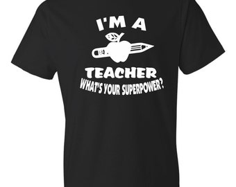 I'm a Teacher What's your superpower?  Black T-shirt