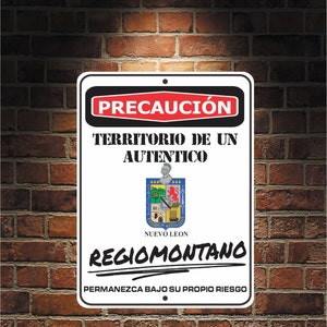 Precaución Territorio De un  auténtico REGIOMONTANO Nuevo León 9 x 12 Predrilled Aluminum Sign