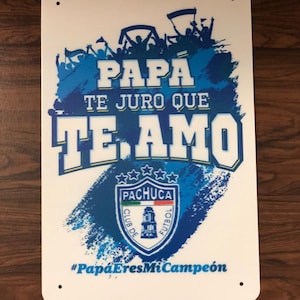 Papa Te Juro Que Te Amo Pachuca Tuzos Futbol México Tin Metal Sign 20x30 cm . Excelente regalo para papá