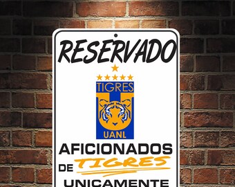 Reservado Aficionados de TIGRES Futbol México UANL 9 x 12 Signo de Aluminio Pretalarado