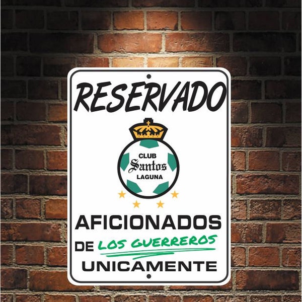 Reservado Aficionados de LOS GUERREROS  Futbol Mexico Santos Laguna 9 x 12 Predrilled Aluminum Sign