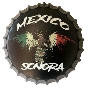 Sonora Mexico Eagle Flag Bottle Cap Metal Tin Sign 13.8 Inches Diameter Wall Art Plaque  Home Decor - Bonus 1 Sticker Decal 3&quot; Tall