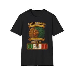Solo los Mejores Nacen en Durango México Camiseta mexicana con Guerrero Azteca