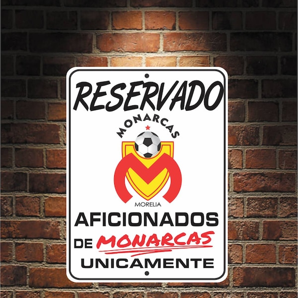 Reservado Aficionados de MONARCAS Futbol Mexico MORELIA 9 x 12 Predrilled Aluminum Sign