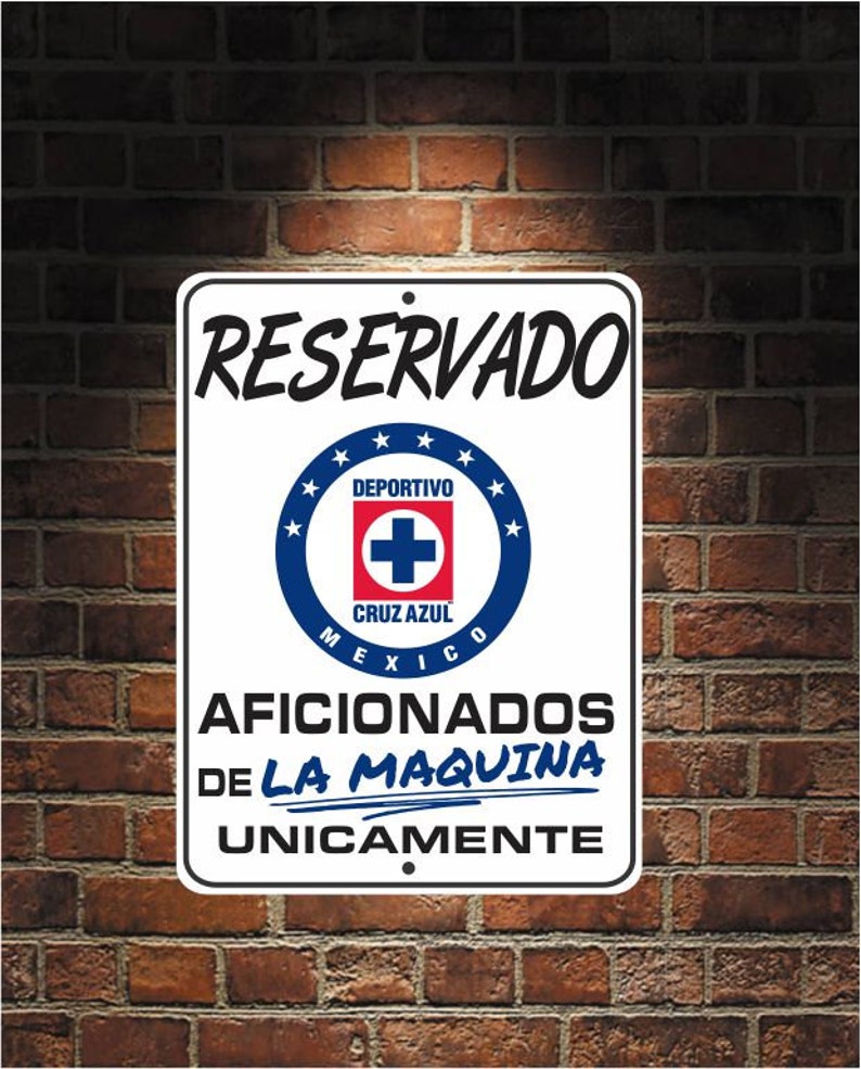 Reservado Aficionados de LA MAQUINA Futbol Mexico Cruz Azul 9 x 12 Predrilled Aluminum Sign image 1