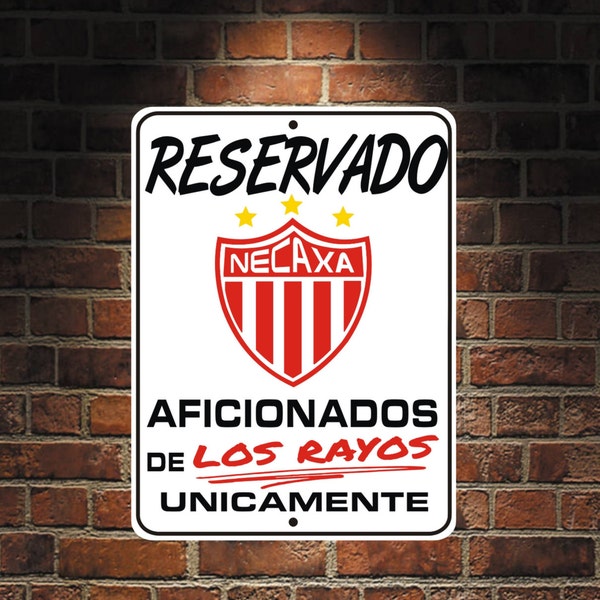 Reservado Aficionados de Los Rayos Futbol Mexico Necaxa  9 x 12 Predrilled Aluminum Sign