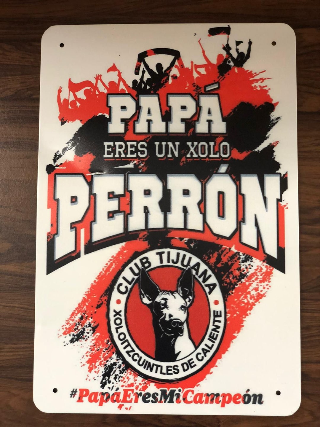 Papa Eres Un Xolo Perron Xolos Tijuana Futbol Mexico Tin Metal - Etsy
