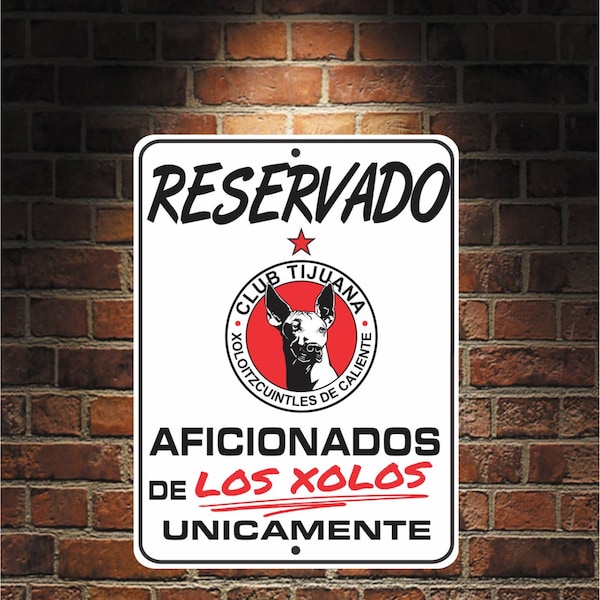 Reservado Aficionados de LOS XOLOS Futbol Mexico TIJUANA  9 x 12 Predrilled Aluminum Sign