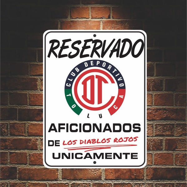 Reservado Aficionados de Los Diablos Rojos Futbol Mexico Toluca  9 x 12 Predrilled Aluminum Sign