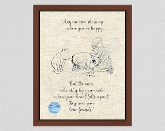 Anyone can show up when you're happy Poster, Winnie The Pooh Art Print, Pooh Inspirational Quote, Pooh True Friends Wall Art