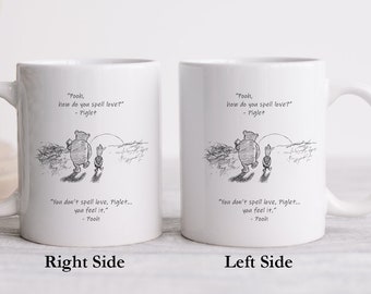 How do you spell love, Pooh - Piglet Mug, "You don't spell love, You feel it", Winnie The Pooh Coffee Mug, Inspirational Quote, Best Friends