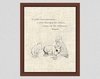A Little Consideration Spoke Eeyore Poster, Winnie The Pooh Art Print, Pooh Inspirational Quote, Pooh & Eeyore Print, Christopher Robin Art