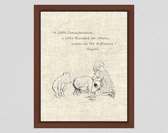 A Little Consideration Spoke Eeyore Poster, Winnie The Pooh Art Print, Pooh Inspirational Quote, Pooh & Eeyore Print, Christopher Robin Art