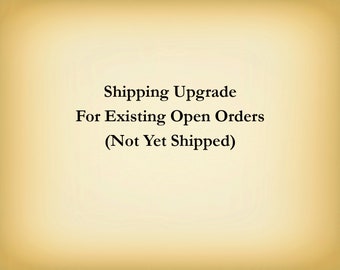 Shipping Upgrade for Open Orders - US Orders Only