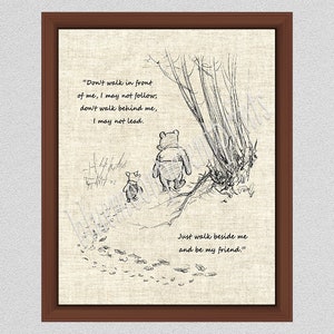 Don't Walk In Front I May Not Follow Quote, Just walk Beside Me Quote and be my friend quote, Winnie the Pooh Print, Inspirational Quote