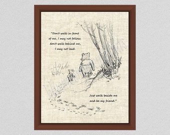 Don't Walk In Front I May Not Follow Quote, Just walk Beside Me Quote and be my friend quote, Winnie the Pooh Print, Inspirational Quote