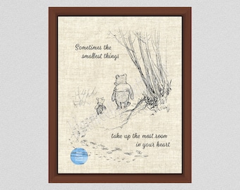 Sometimes the smallest things take up so much room in your heart, Winnie the Pooh Quote, Winnie the Pooh Print, Classic Pooh Quote,WP014,