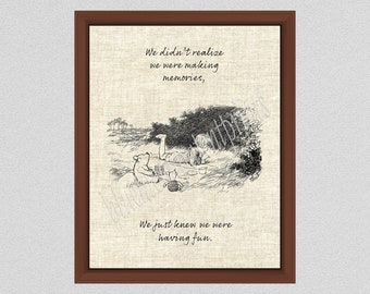 Making Memories, Winnie the Pooh Print, Pooh Piglet Christopher Robin Print, Pooh friends We didn't realize we were making memories Poster