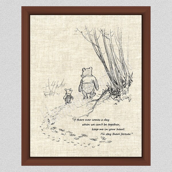 If Ever There Comes A Day Pooh Quote, Winnie the Pooh Print, Inspirational Quote, Classic Pooh Quote, WP#013, Keep Me in Your Heart Poem