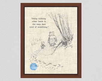 Doing Nothing Often Leads to The Very Best of Something Print, Inspirational Pooh Quote, Winnie the Pooh Art Print, Retirement Gift