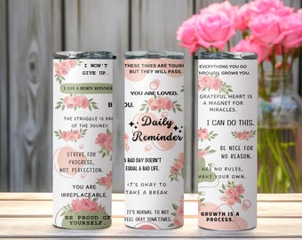 Daily Reminder 20 oz Skinny Tumbler, Mental Health Positive Quotes, Self Affirmation 20oz tumbler, Love Yourself Tumbler, Positive Thoughts