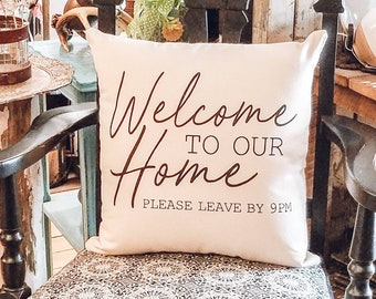 Welcome to our Home Please Leave by Nine Pillow | Funny Pillow | Farmhouse Style Neutral Home Decor | Welcome Pillow | Introvert Gift