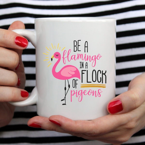 Cadeaux flamant rose, tasse flamant rose pour femme, cadeau meilleur ami, soyez un flamant rose dans un troupeau de pigeons