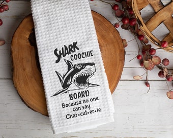 Shark Coochie Board Kitchen Towel, Funny Charcuterie Pun Tea Towel, Hostess Gift for Women