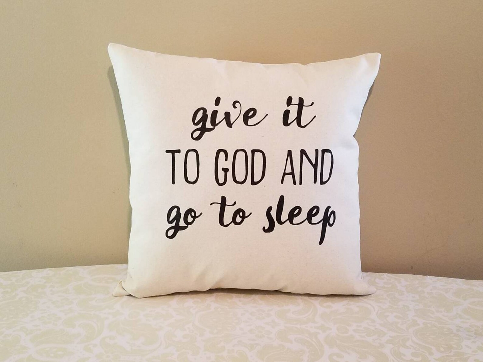 Give It To God and Go To Sleep Pillow Farmhouse Decor Etsy