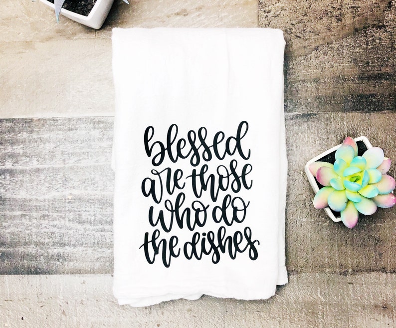 funny dish towel decoration Christmas gift for family mom grandma unique tea towel Blessed are those who do the dirty white flour sack