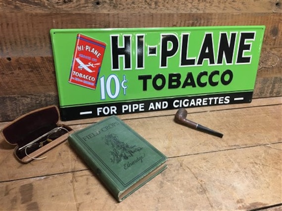 Hi Plane Tobacco Sign, Metal Advertising Sign, 10 Cent Pipe Cigarette  Tobacco B,
