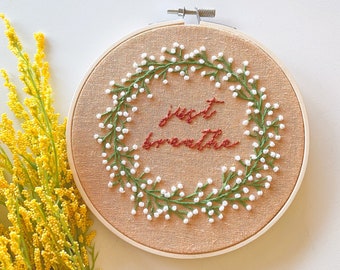 Handmade Embroidery Art - Decor - Wall Art - Just Breathe - Quote - Embroidery - Floral - Flowers