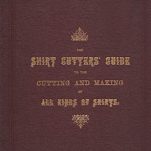 Circa 1890s? - PDF Reproduction - Shirt Cutters' Guide - Tailor and Cutter - Vintage Tailoring and Pattern Drafting - Instant Download