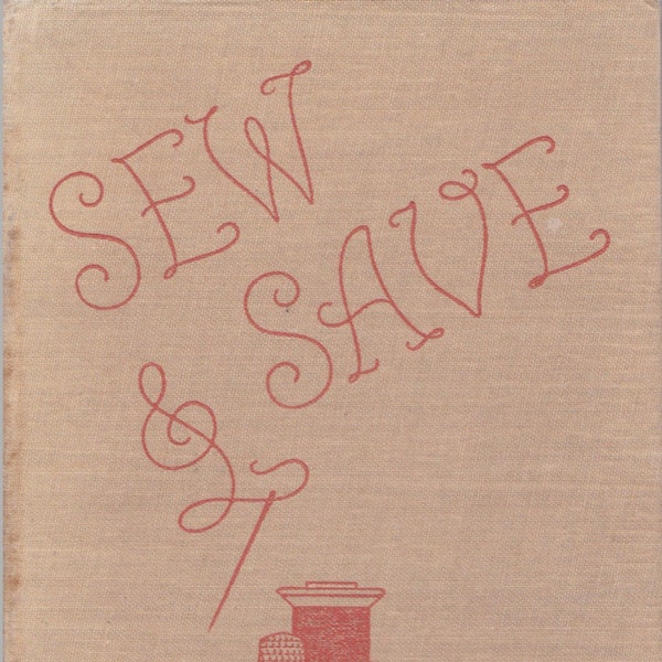 PDF Reproduction - 1940s - Sew and Save - Joanna Chase - WW2 Fashions - Thrift and Sewing - Instant Download