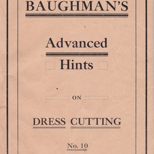PDF Reproduction - 1910 Baughman's Advanced Hints on Dress Cutting - Pattern Drafting Booklet Victorian Fashions - Instant Download