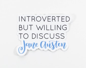 Introverted But Willing to Discuss Jane Austen | Jane Austen Vinyl Waterproof Bottle Sticker | Pride and Prejudice Sticker