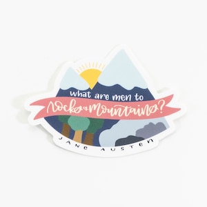 Jane Austen Quote Sticker | What Are Men to Rocks & Mountains Vinyl Water Bottle Sticker | Pride and Prejudice Sticker