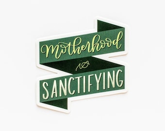 Motherhood is Sanctifying Sticker | Christian Mom Water Bottle Sticker | Christian Sticker | Motherhood Laptop Decal