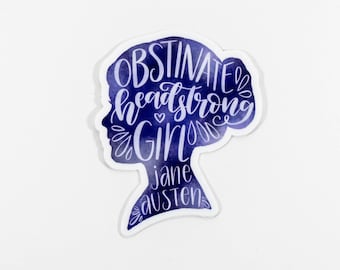 Jane Austen Quote Sticker | Obstinate Headstrong Girl Vinyl Water Bottle Sticker | Pride and Prejudice Sticker | Jane Austen Laptop Decal