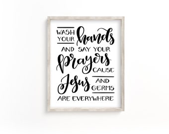 Wash Your Hands & Say Your Prayers Jesus and Germs are Everywhere | Bathroom Printable | Bathroom Wall Art | Instant Download 8x10"