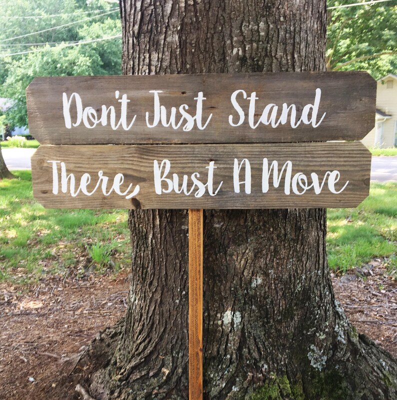 Don't Just Stand There Bust A Move Wedding Saying Sign Etsy