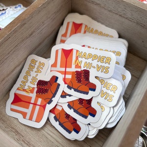 Happier in Hi Vis - JW LDC Construction - waterdichte vinylstickers
