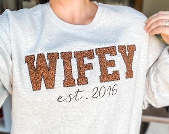 Wifey Sweatshirt, Wifey Shirt, Est. Wifey, Faux Tooled Leather, New Wife Gift, Custom Embroidered Sweatshirt, Bride Gift, Bride Sweatshirt