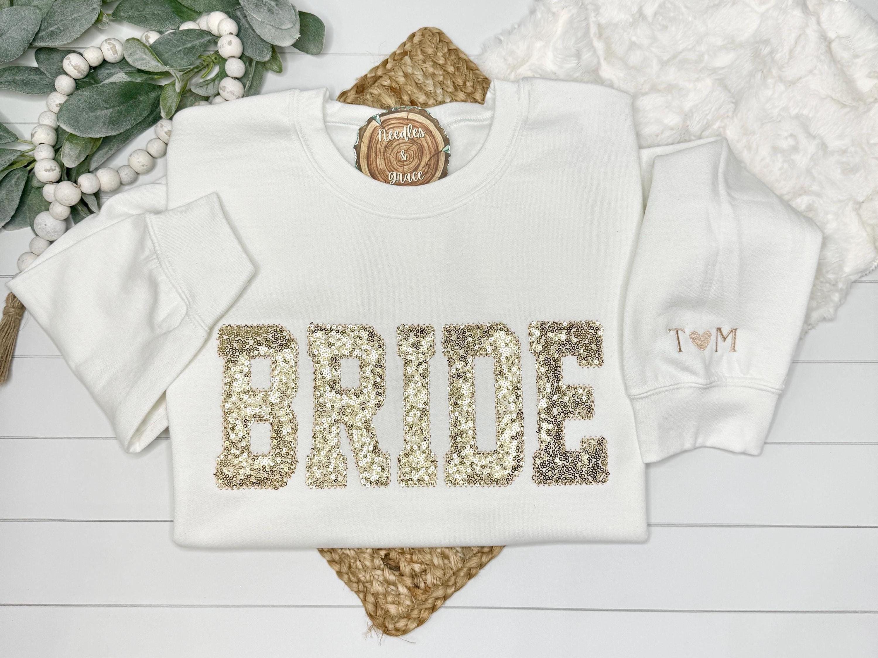Personalized Bride Sweatshirt, Embroidered Sequin Sweatshirt, Bride Shirt for Bachelorette, Gift For Bride, Engagement Gift, Bridal Gift