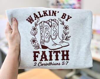 Walking by Faith Embroidered Sweatshirt, Faith Sweatshirt, Christian Apparel, Western Themed Shirt for Women