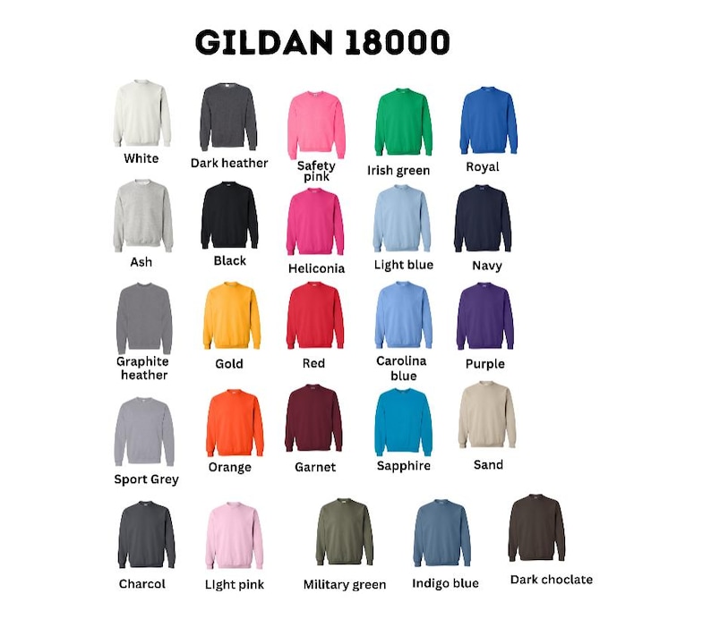 May include: A color chart of Gildan 18000 sweatshirts in various colors, including white, black, red, and blue. The text "GILDAN 18000" is at the top. Each sweatshirt is displayed individually, showcasing the available color options for apparel.