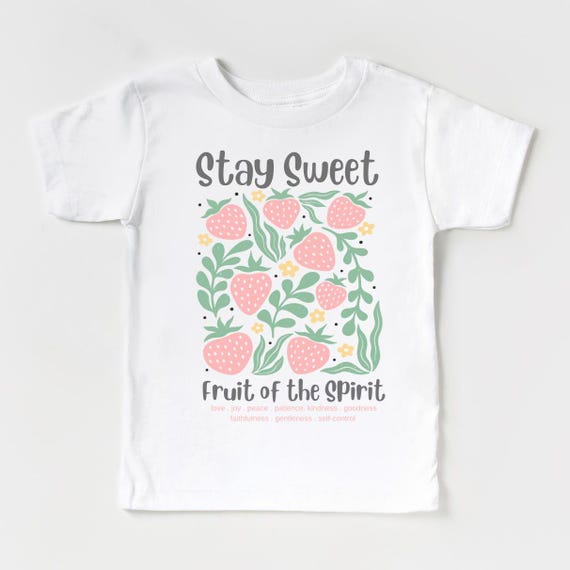 Fruit of the Spirit Toddler Tee, Christian Toddler Shirt, Stay Sweet Shirt for Kids, Faith T-Shirt for Girls Kids Christian Gift for Toddler